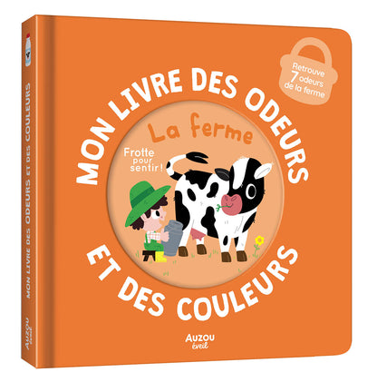 Mon livre des odeurs et des couleurs - La ferme