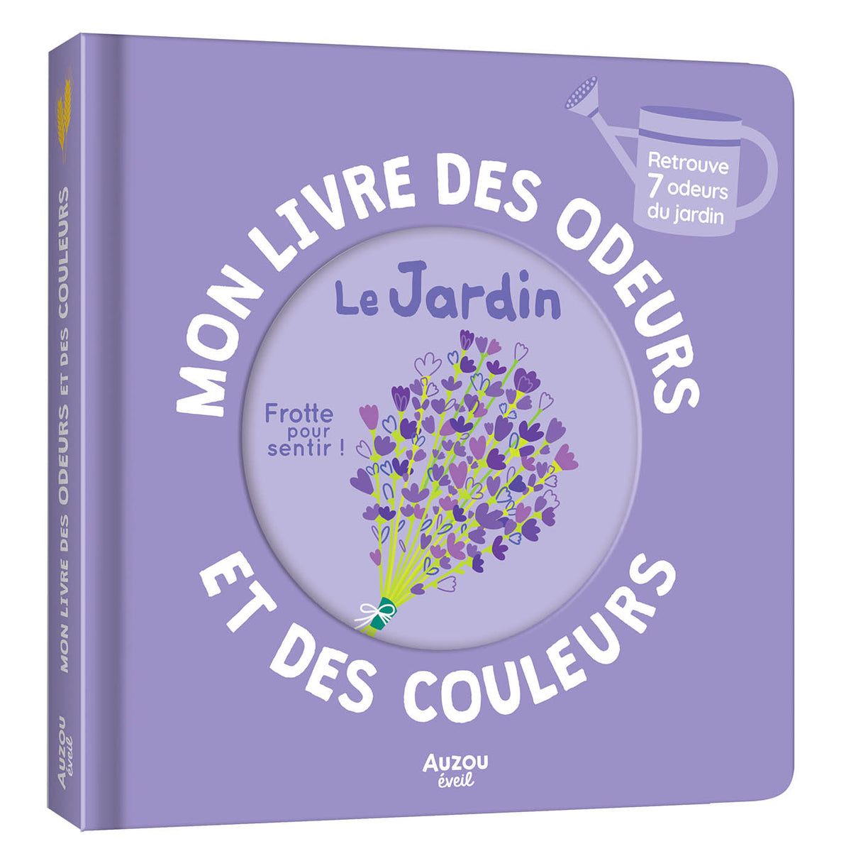 Mon livre des odeurs et des couleurs - Le jardin