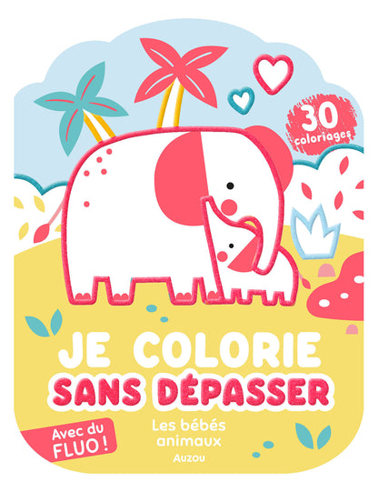 Je colorie sans dépasser - Les bébés animaux